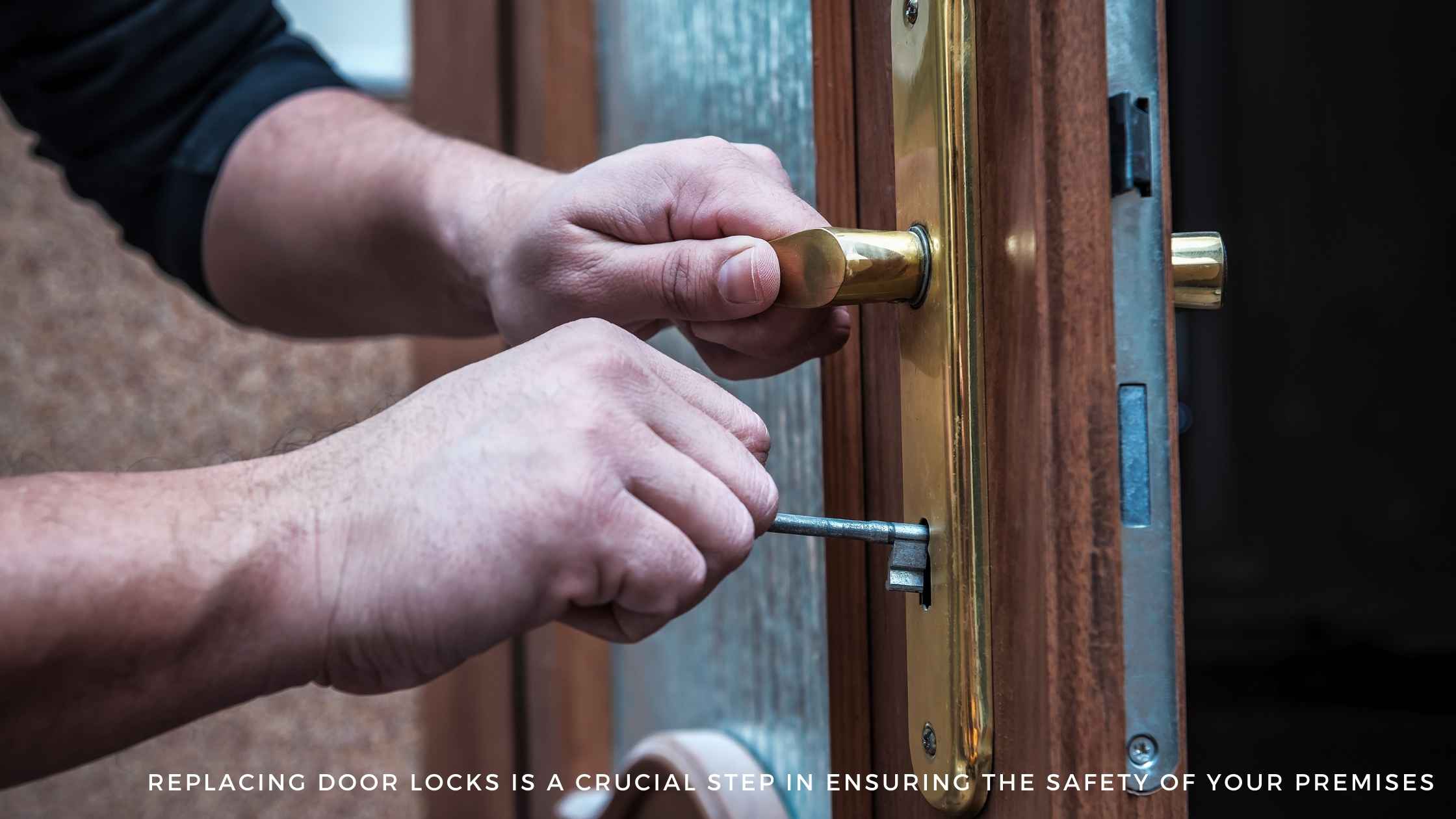 Replacing door locks is a crucial step in ensuring the safety of your premises